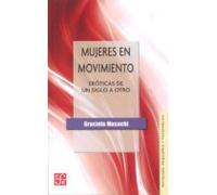 Mujeres En Movimiento: Eroticas De Un Siglo A Otro (2ª Ed.)