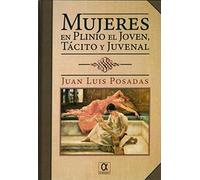 MUJERES EN PLINIO EL JOVEN, TÁCITO Y JUVENAL (SIN COLECCION)