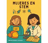 Mujeres en STEM: Women in STEM - A Bilingual Coloring and Activity Book: A Bilingual Coloring and Activity Book about Latina Women in Science, Technology, Engineering, and Math. Ages 4-8.