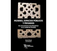 Mujeres, espacios públicos y privados. Un acercamiento interdisciplinar en la ciudad de Córdoba (Plural)