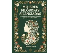 Mujeres filosofas silenciadas: 25 pensadoras que cambiaron el mundo y de las que nadie te habló