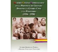 Mujeres Gitanas Represaliadas En La Provincia De Granada Durante La Guerra Civil Y La Posguerra (1936-1950)