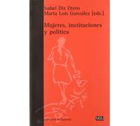 Mujeres, instituciones y política (Serie General Universitaria)