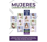 Mujeres Líderes Resilientes: Historias que inspiran, sanan y dejan huellas