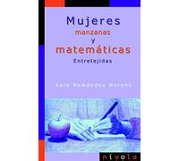Mujeres, manzanas y matemáticas. Entretejidas: 7 (La matemática en sus personajes)