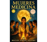 Mujeres Medicina: El linaje femenino de nuestras ancestras (Libros con Alma)