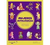 Mujeres mitológicas: Descubre el maravilloso mundo de la mitología griega, en una colección de divertidos libros infantiles.: 9 (MITOLOGIA PARA NIÑOS)