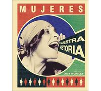 Mujeres: nuestra historia (Enciclopedia visual)