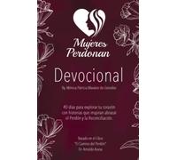 Mujeres Perdonan: Devocional (El perdón y la reconciliación)
