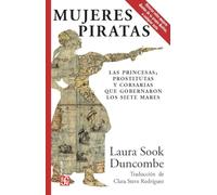 Mujeres piratas: Las princesas, prostitutas y corsarias que gobernaron los siete mares (Popular)