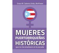MUJERES PUERTORRIQUEÑAS HISTÓRICAS que no me enseñaron en la escuela