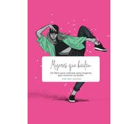 Mujeres que bailan: Libro para colorear para mujeres que conocen su poder (Danza y mindfulness para adultos)