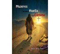 Mujeres Que Dejaron Huella En El Camino
