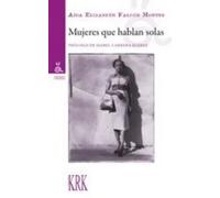 Mujeres que hablan solas | Aída Elizabeth Falcón Montes