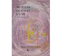 Mujeres que hay en mí. Autobiografía