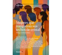 Mujeres que rompieron sus techos de cristal (Con vivencias)