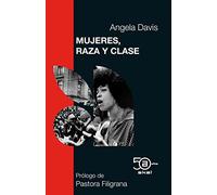 Mujeres, raza y clase. Edición 50 Aniversario Akal: 2