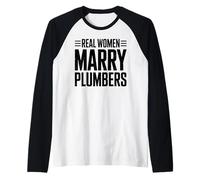 Mujeres Reales se Casan con plomeros Esposa Plomería Camiseta Manga Raglan