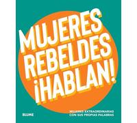 Mujeres rebeldes hablan (HISTORIA)