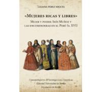 Mujeres Ricas Y Libres: Mujer Y Poder: Ines Muñoz Y Las Encomenderas E