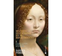 Mujeres silenciadas en el Renacimiento 1: La corte, la Iglesia y los límites de la ortodoxia: 49 (Historia y pensamiento)
