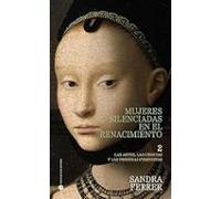 Mujeres silenciadas en el Renacimiento 2: Las artes, las ciencias y las primeras feministas: 54 (Historia y pensamiento)
