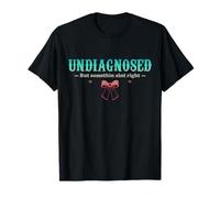 Mujeres sin diagnosticar, Pero Algo no es Correcto Camiseta