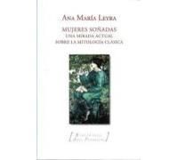 Mujeres soñadas: Una mirada actual sobre la mitología clásica: 14 (Biblioteca Añil Feminista)