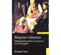 Mujeres valientes: meditaciones sobre las mujeres en el Evangelio (Astrolabio)