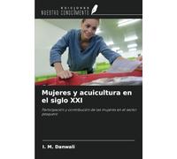 Mujeres y acuicultura en el siglo XXI: Participación y contribución de las mujeres en el sector pesquero