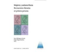mujeres y autoescrituras.recreacciones literarias en primera persona
