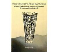 Mujeres y derecho en el Próximo Oriente antiguo: La presencia de mujeres en los textos jurídicos cuneiformes del segundo y primer milenios a. C.