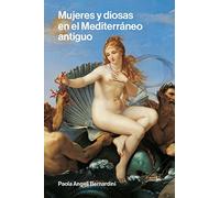 Mujeres y diosas en el Mediterráneo antiguo (ANTROPOLOGIA HISTORIA)