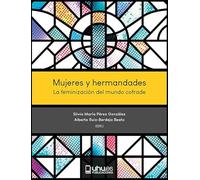 Mujeres y hermandades: La feminización del mundo cofrade: 4 (Zenobia Camprubí)