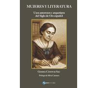 Mujeres y literatura: Usos amorosos y arquetipos en la España del siglo XVII