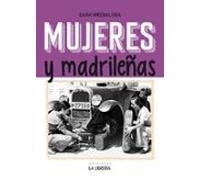 Mujeres y madrileñas. Madrid en femenino