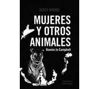 MUJERES Y OTROS ANIMALES (NARRATIVA)