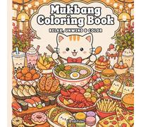 Mukbang Coloring Book: Cute Kawaii Food Scenes to Relax, Unwind & Color