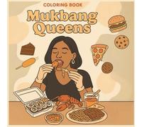 Mukbang Queens: Simple Coloring Book for Adults Who Love Mukbangs and Food