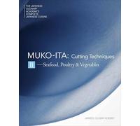 Mukoita II, Cutting Techniques: Seafood, Poultry, and Vegetables (4) (Japanese Culinary Academy's Complete Japanese Cuisine, 4)