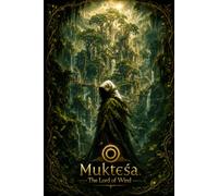 Mukteśa - The Lord Of Wind: A Spiritual Fantasy Graphic Novel: 4 (The Path of None)