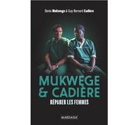 Mukwege & Cardière: Réparer les femmes
