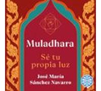 Muladhara. Se Tu Propia Luz (audiolibro)