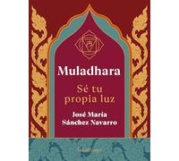 Muladhara. Se tu propia luz: Se tu propia luz (LIBROS DE CABECERA)