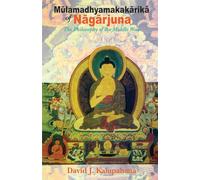 Mulamadhyamakakarika of Nagarjuna: The Philosophy of the Middle Way