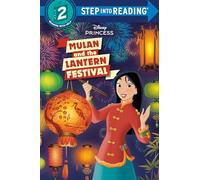 Mulan and the Lantern Festival (Disney Princess; Step into Reading, Step 2)