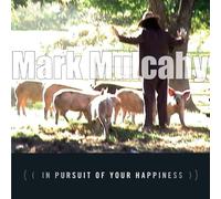 Mulcahy, Mark - in Pursuit of Your Happiness