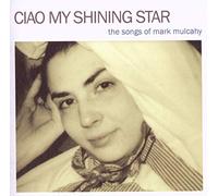 Mulcahy, Mark.=Tribute= - Ciao My Shining Star