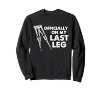 Muletas de recuperación de piernas rotas Última lesión de Pierna Humor Paciente Sudadera