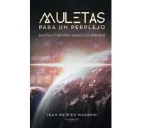 Muletas para un perplejo: Mística y universo simbólico africano